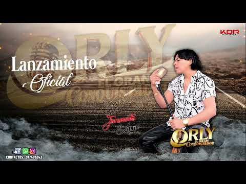 ORLY EL GRAN CONQUISTADOR --JURAMENTO DE AMOR ( AUDIO OFICIAL)PRIMICIA 2025