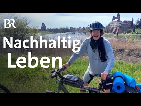 Für das Klima und die Umwelt: Nachhaltigkeit im Alltag | Sehen statt Hören | BR