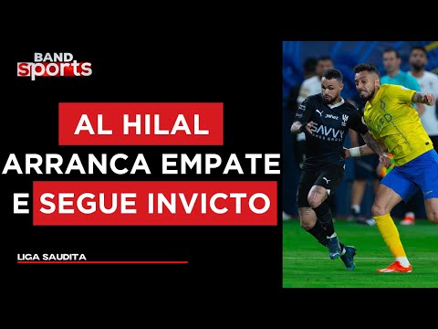 COM GOL NOS ACRÉSCIMOS, AL HILAL EMPATA COM AL NASSR E SEGUE INVICTO NA LIGA SAUDITA