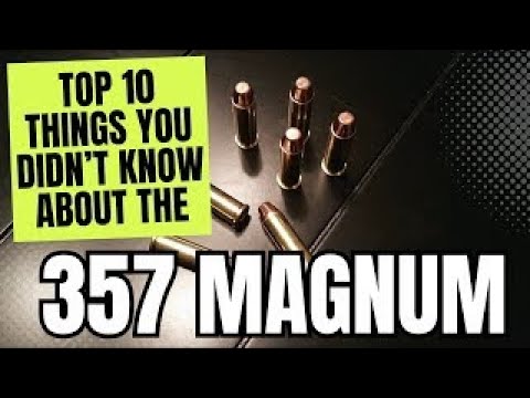Top 10 Things You Didn't Know About The 357 Magnum