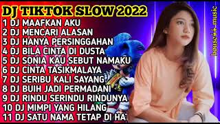 Download lagu DJ TIKTOK SLOW 2022 FULL ALBUM - DJ MAAFKAN AKU - DJ MENCARI ALASAN - DJ HANYA PERSINGGAHAN mp3