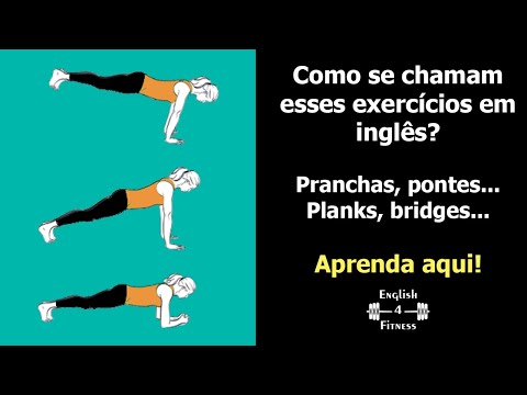 Sabe como falar pranchas/pontes em inglês?