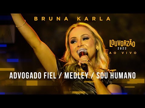 Bruna Karla - Advogado Fiel / Sou Humano / Medley - Louvorzão 93 (Ao Vivo) - 2022