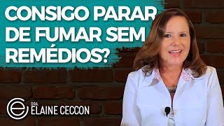 Como Parar de Fumar SEM REMÉDIOS | Dra Elaine Ceccon