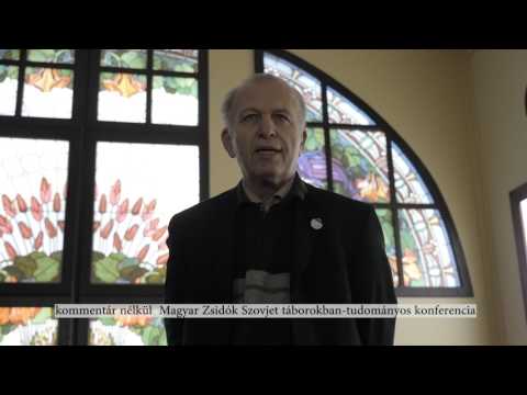 Magyar zsidók szovjet táborokban konferencia 2017-02-08