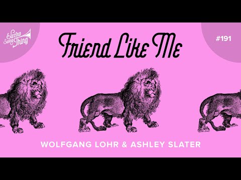 Wolfgang Lohr & Ashley Slater - Friend Like Me // Electro Swing Thing 191