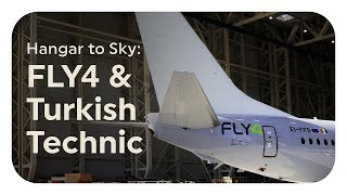 Hangar to Sky: FLY4 & Turkish Technic