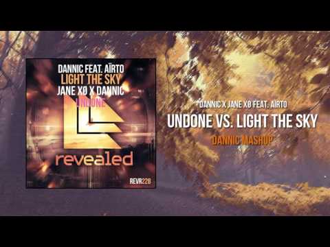 Undone vs. Light The Sky (Dannic Mashup)