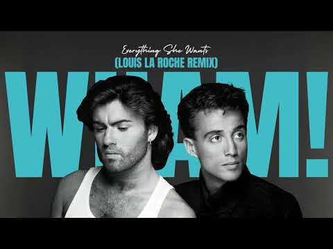 Wham! - Everything She Wants (Louis La Roche Remix)