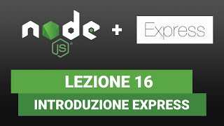 Node JS Tutorial Italiano 16 - Introduzione ad EXPRESS