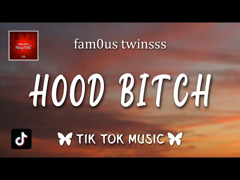 fam0us twinsss - Hood Bitch (Lyrics)