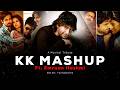 KK Mashup 2026 Best Of KK Mashup KK X Emraan Hashmi Mashup KK Lofi Mix YN Mashups