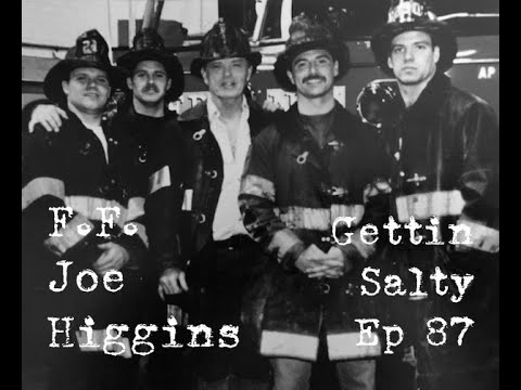 GETTIN SALTY EXPERIENCE PODCAST Ep. 87 | FDNY LADDER 111 FF JOE HIGGINS