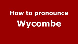 How to pronounce Wycombe