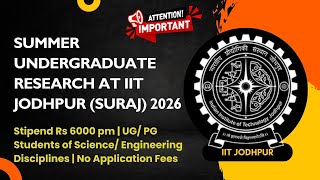 IIT Jodhpur SURAJ 2026 🔥 Summer Research | ₹6000 Stipend | UG/PG
