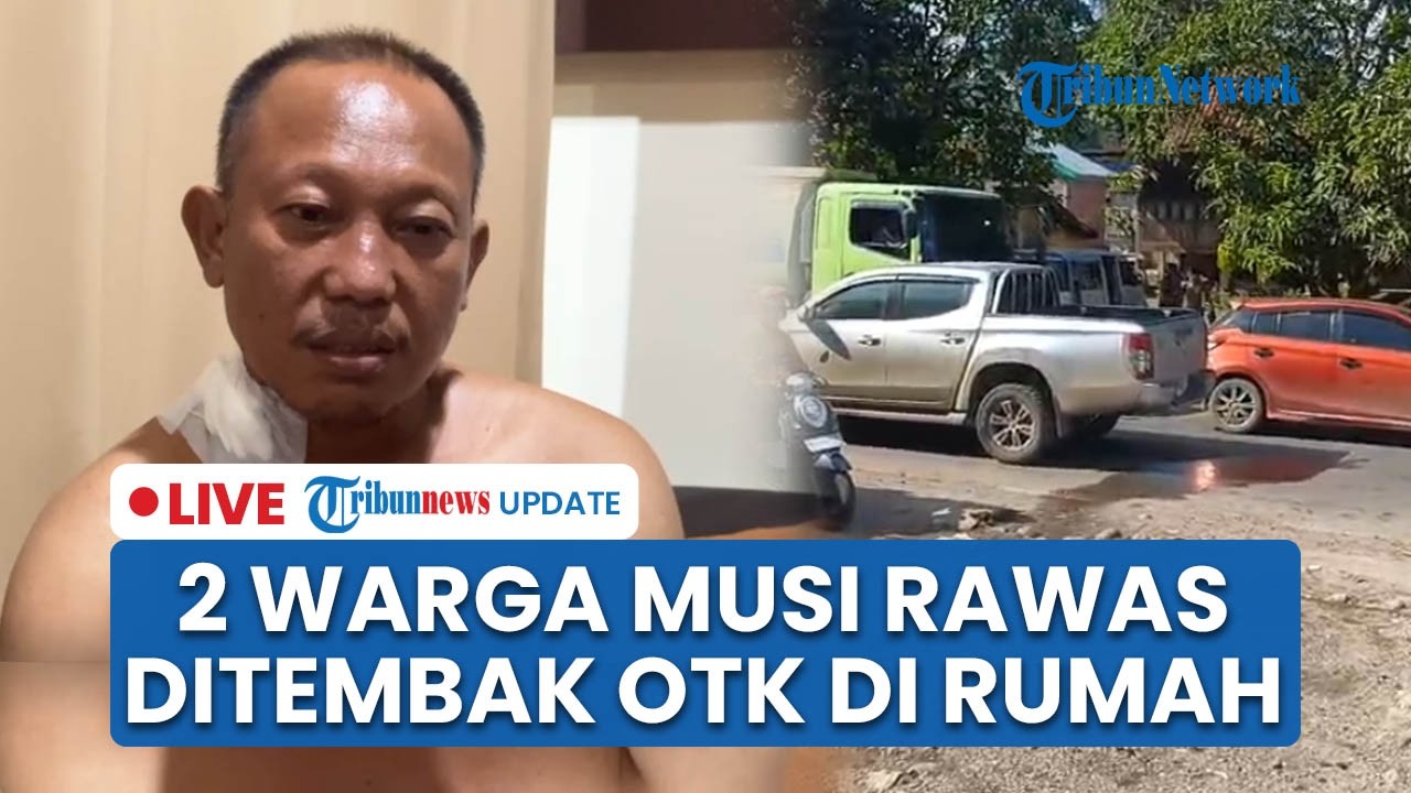LIVE: 2 Warga Musi Rawas Ditembak OTK di Depan Rumah, Pelaku Datang Pakai Dua Mobil