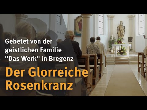 Der Glorreiche Rosenkranz I Geistlichen Familie "Das Werk" in Bregenz