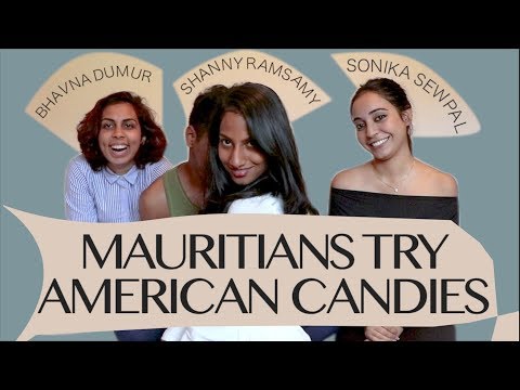 Mauritians Try American Candies | | w/ Shanny Ramsamy, Sonika Sewpal, Bhavna Dumur