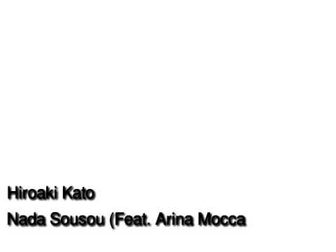 Nada Sousou - Hiroaki Kato ft. Ariana Mocca