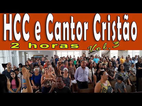 2h de hinos do HCC e Cantor Cristão - Vol. 2