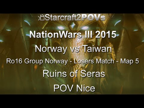 SC2 LotV - NationWars 3 2015 - NO vs TW - Ro16 Group Norway LM - Map 5 - Ruins of Seras - Nice
