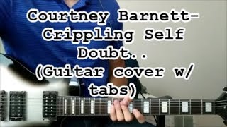 Courtney Barnett - Crippling Self Doubt (Guitar cover w/ tabs)