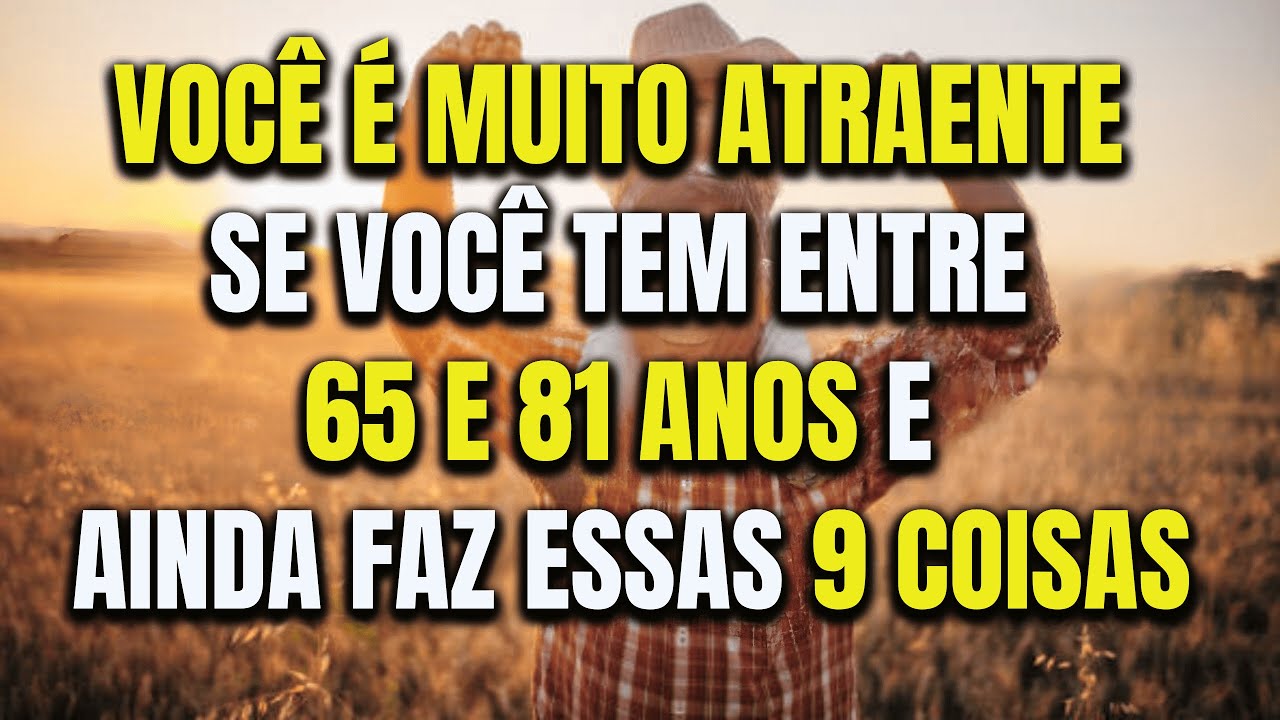 Você é muito atraente se tem entre 65 e 81 anos e ainda faz essas 9 coisas