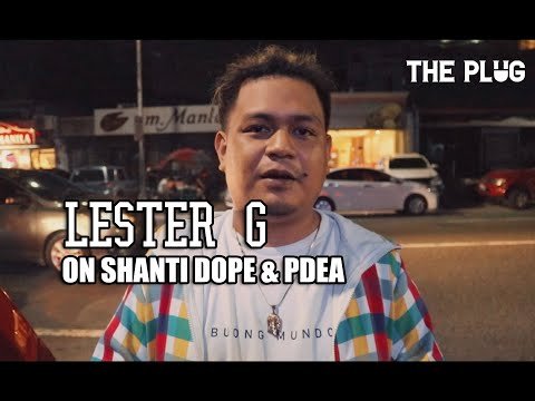 Lester G on Shanti Dope & PDEA