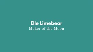 Elle Limebear: Maker of the Moon (Visualizer)