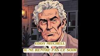 Analyse de chanson - Eddy Mitchell - Il ne rentre pas ce soir