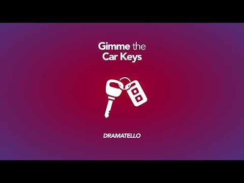 Dramatello - Gimme the Car Keys (Official Audio)