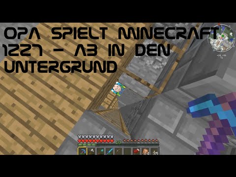 Opa spielt Minecraft 1227 - Ab in den Untergrund