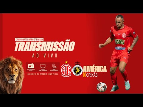 AMÉRICA × CRIXÁS - GOIANÃO DA TERCEIRA DIVISÃO - 10ª RODADA!