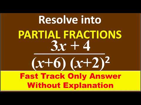 FAST TRACK ANS, 21. Resolve into partial fractions...