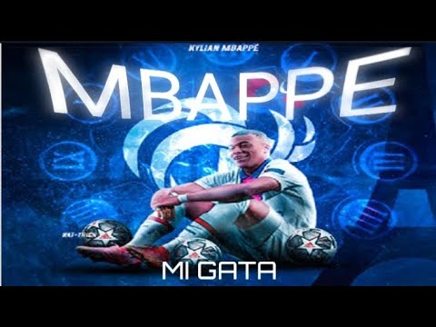 MI GATA ft.Mbappe