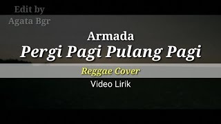 Download lagu Pergi Pagi Pulang Pagi - Armada (Reggae Cover) mp3