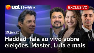 Haddad fala ao vivo no UOL News sobre caso Master, governo Lula, STF, eleições, relação com o PT e+
