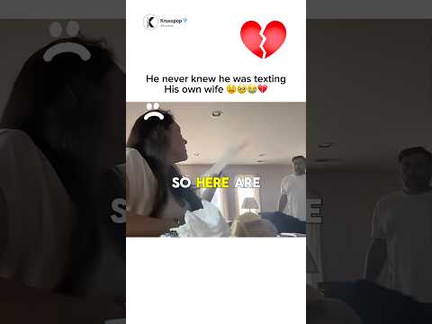 He never knew he was texting his own wife 😫🥹💔