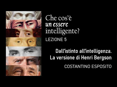 Lezione 5 - Dall'istinto all'intelligenza. La versione di Henri Bergson