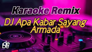 Download lagu Dj Apa Kabar  Sayang - Armada Karaoke Remix Viral TikTok 2022 mp3