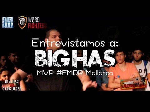 Entrevistamos a BIG HAS (MVP MCA) - El Matadero De Rimas MALLORCA #EMDR #WordFighters - 1080HD