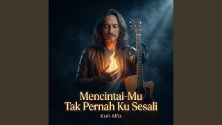 Download lagu Mencintai-Mu Tak Pernah Kusesali mp3