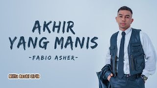 Download lagu Fabio Asher - Akhir Yang Manis ( lyrics ) mp3