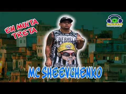 MC SHEVCHENKO - É MUITA TRETA  (DJ GAIATO)
