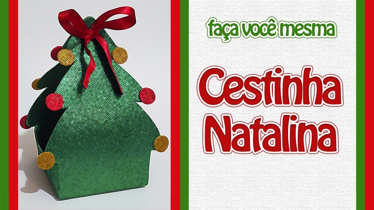 Como Fazer Cestinha Natalina | Criatividades da Dê