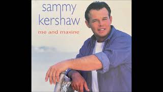Sammy Kershaw - Me &amp; Maxine
