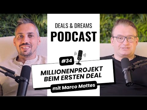 Vom All-In zum Immobilien-Imperium – Marco Mattes im Gespräch - DEALS & DREAMS