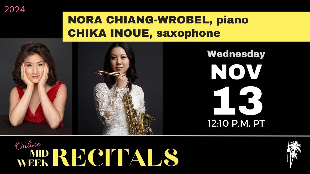 Online November 2024 Mid-Week Recital Nora Chiang-Wrobel, piano