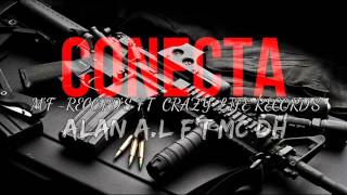 Conecta Reynosa & ValleHermoso - A.L Madafaker Ft Alan & El DH (MF CRAZY LIFE)