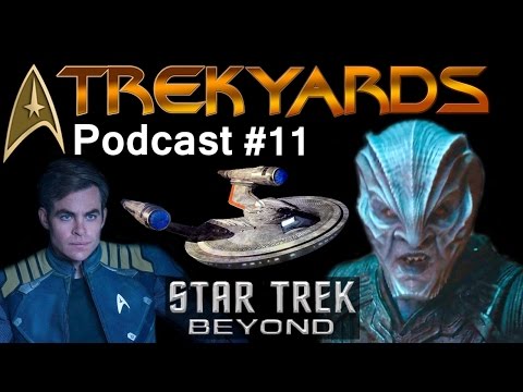 Star Trek Beyond Review Discussion - Trekyards Podcast #11